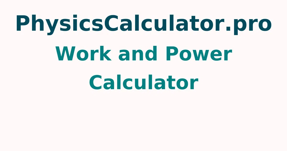 Work and Power Calculator